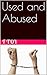 Used and Abused