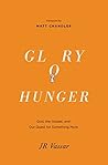 Glory Hunger: God, the Gospel, and Our Quest for Something More Book cover for Glory Hunger: God, the Gospel, and Our Quest for Something More