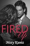 Fired Up by Misty Kuntz