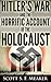 Hitler’s War and the Horrific Account of the Holocaust by Scott S. F.  Meaker