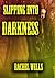 Slipping Into Darkness