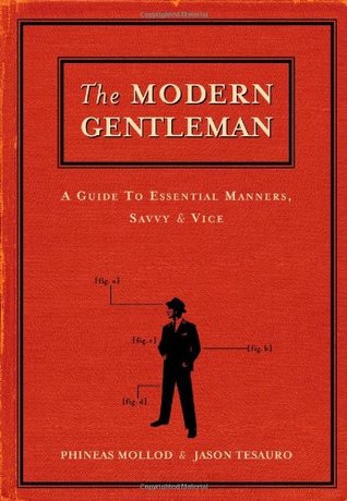 The Modern Gentleman: A Guide to Essential Manners, Savvy & Vice (Paperback)