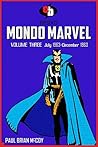 MONDO MARVEL Volume Three July 1963 - Dec. 1963