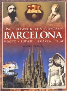 Barcelona. Spacerownik historyczny