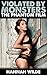 Violated By Monsters: The P...
