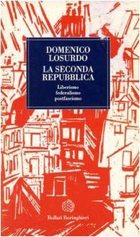 La seconda Repubblica. Liberismo, federalismo, postfascismo (Paperback)