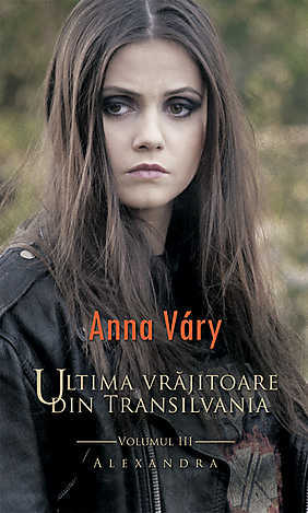 Alexandra (Ultima vrăjitoare din Transilvania, #3)