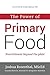 The Power of Primary Food by Joshua Rosenthal