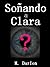 Soñando a Clara (Romántica, erótica) (Spanish Edition)