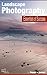 Landscape Photography for Beginners: Essentials of Success