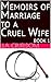 Memoirs of Marriage to a Cruel Wife, Book 1: 7 tales of brutal women dominating their husbands (Cruel Wives)