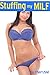 Stuffing my MILF: Horny MILF teases her Young Stud; A Steamy and strictly Taboo Tale