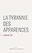 La Tyrannie des apparences (LITT FRANCAISE) (French Edition)