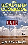 The Roadtrip Cookbook by William Kinsey
