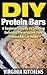 DIY Protein Bars: A Beginner's Guide to Creating Delicious Preservative-Free Protein Bars at Home