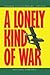 A Lonely Kind of War by Marshall Harrison