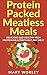 Protein Packed Meatless Meals: Delicious and Healthy High Protein Meals without Any Meat