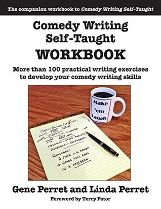 Comedy Writing Self-Taught Workbook: More than 100 Practical Writing Exercises to Develop Your Comedy Writing Skills (Kindle Edition)