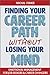 Finding Your Career Path Without Losing Your Mind
