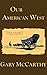 Our American West: Volume 1...