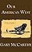 Our American West: Volume 1: A Western Adventure Series