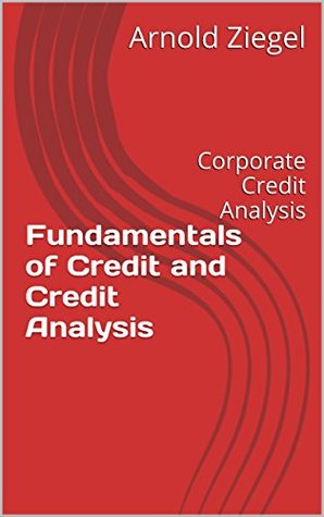 Fundamentals of Credit and Credit Analysis: Corporate Credit Analysis
