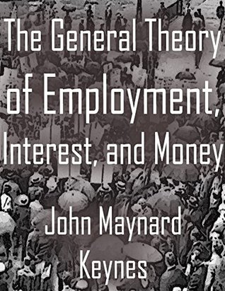 The General Theory of Employment, Interest, and Money