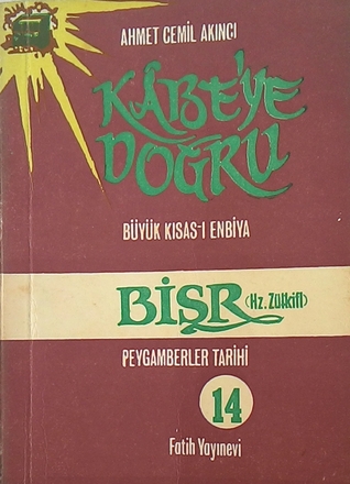 Kâbe'ye Doğru Büyük Kısas-ı Enbiya/ Peygamberler Tarihi 14, Hz. Zülkifl (Bişr)