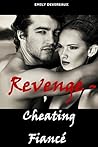 Revenge – Cheating Fiancé (Revenge Erotica Shorts Book 1)