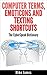 Computer Terms, Emoticons And Texting Shortcuts: The CyberSpeak Dictionary (Online Communications And Security Book 2)