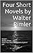 Four Short Novels by Walter Rimler by Walter Rimler