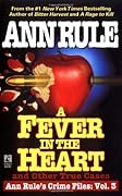 A Fever in the Heart and Other True Cases (Crime Files, #3)