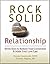 Rock Solid Relationship: Seven Keys to Restore Your Connection and Make Your Love Last