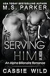 Serving HIM Vol. 6 by M.S.   Parker
