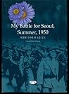 My Battle for Seoul, Summer, 1950