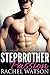 Stepbrother Passion (Forbidden Love, Book Two) by Rachel Watson
