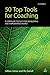 50 Top Tools for Coaching: A Complete Toolkit for Developing and Empowering People