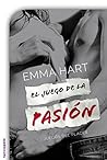 El juego de la pasión (Juegos del placer 2) by Emma Hart