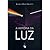 A história da luz by Alfredo Roque Salvetti