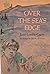 Over the Sea's Edge.