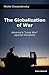 The Globalization of War: A...
