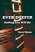 Ever Deeper: Nothing Less Will Do (The Mystical Traveler #1)