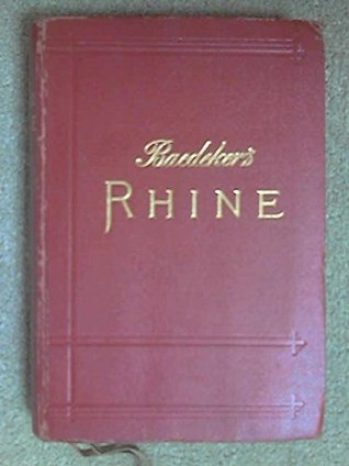 A handbook for travellers on the Rhine, from Holland to Switzerland (Kindle Edition)