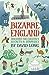 Bizarre England: Discover the Country's Secrets and Surprises