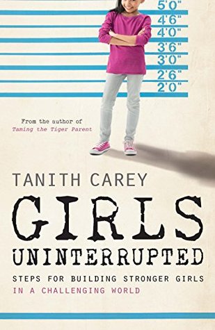 Girls Uninterrupted: Steps for Building Stronger Girls in a Challenging World (Kindle Edition)