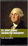 All About George Washington (Biography) All About George Washington (Biography)