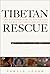 Tibetan Rescue: The Extraor...