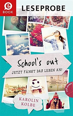 School S Out Jetzt Fangt Das Leben An By Karolin Kolbe