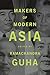 Makers of Modern Asia by Ramachandra Guha