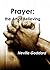Prayer by Neville Goddard Prayer by Neville Goddard